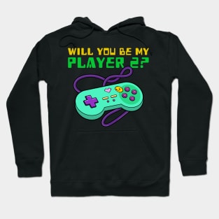 Will you be my player 2 Hoodie